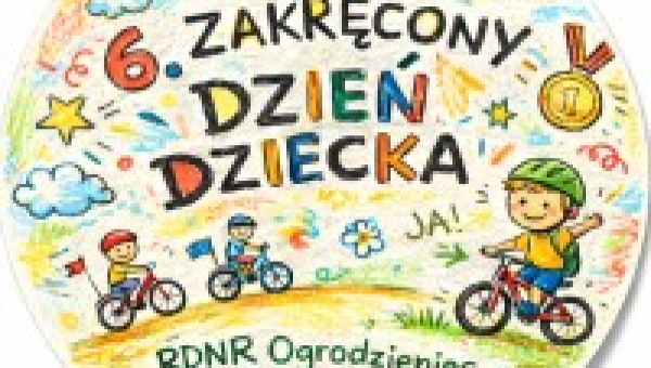 VI ZAKRĘCONY DZIEŃ DZIECKA - 31 maja 2026r.